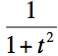 1/(1+t^2)